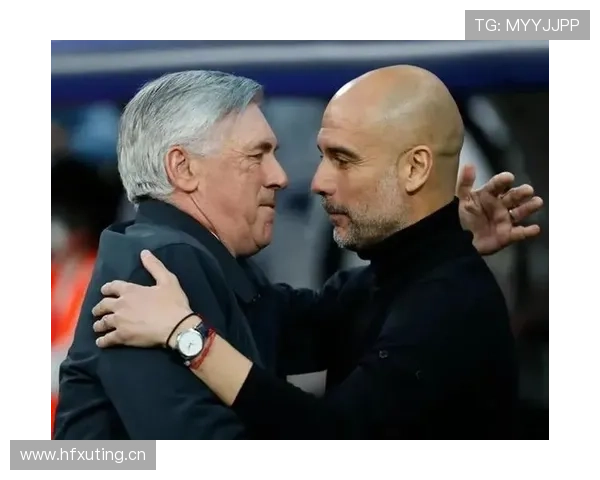 安切洛蒂与瓜迪奥拉本赛季战术风格对比及执教表现分析